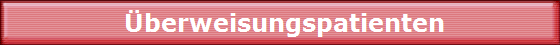 �berweisungspatienten
